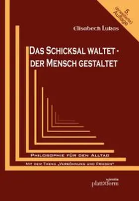 Lukas |  Das Schicksal waltet - Der Mensch gestaltet | Buch |  Sack Fachmedien