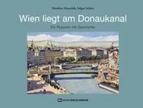 Marschik / Schütz |  Wien liegt am Donaukanal | Buch |  Sack Fachmedien