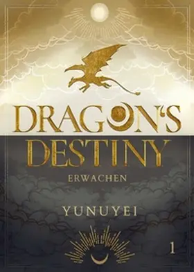 Yunuyei |  Dragon's Destiny | Buch |  Sack Fachmedien