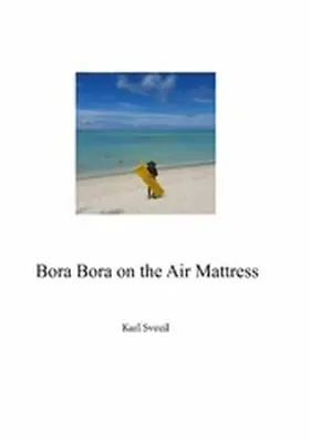 Svozil |  Bora Bora on the Air Mattress | eBook | Sack Fachmedien