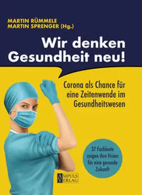 Rümmele / Sprenger |  Wir denken Gesundheit neu! | Buch |  Sack Fachmedien