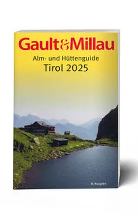 Hohenlohe |  Gault&Millau Alm- und Hüttenguide Tirol 2025 | Buch |  Sack Fachmedien