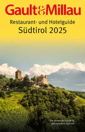 Hohenlohe |  Gault&Millau Restaurant- und Hotelguide Südtirol 2025 | Buch |  Sack Fachmedien