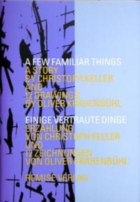 Keller | A Few Familiar Things / Einige vertraute Dinge | Buch | 978-3-9520385-7-4 | sack.de
