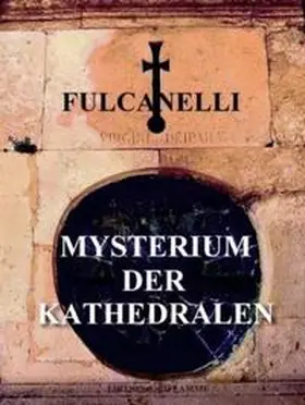 Fulcanelli / Steiner |  Mysterium der Kathedralen | Buch |  Sack Fachmedien