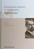 Kent |  Philosophische Gedanken zur Homöopathie - Aphorismen | Buch |  Sack Fachmedien