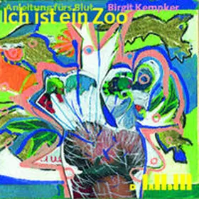 Kempker |  Anleitung fürs Blut /Ich ist ein Zoo | Sonstiges |  Sack Fachmedien