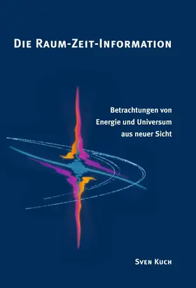 Kuch |  Die Raum-Zeit-Information | Buch |  Sack Fachmedien