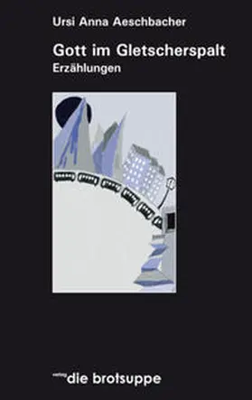 Aeschbacher |  Gott im Gletscherspalt | Buch |  Sack Fachmedien