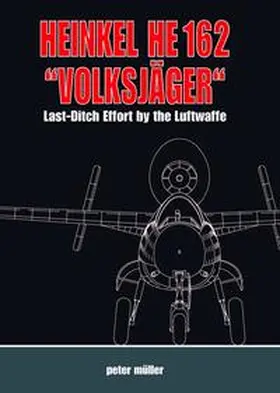 Müller |  Heinkel He 162 "Volksjäger" | Buch |  Sack Fachmedien