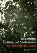 Ammann |  Von Gärten und Zwischenwelten | Buch |  Sack Fachmedien