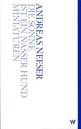 Neeser |  Die Sonne ist ein nasser Hund | Buch |  Sack Fachmedien