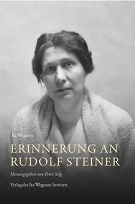 Selg / Wegman |  Erinnerung an Rudolf Steiner | Buch |  Sack Fachmedien