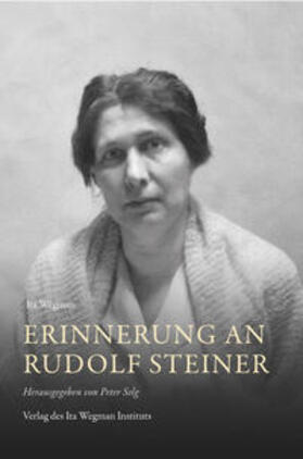 Selg / Wegman | Erinnerung an Rudolf Steiner | Buch | 978-3-9523425-3-4 | sack.de