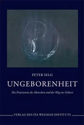 Selg |  Ungeborenheit | Buch |  Sack Fachmedien