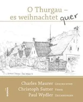 Maurer / Sutter |  O Thurgau es weihnachtet quer - 2. erweiterte Auflage | Buch |  Sack Fachmedien