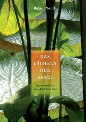 Wolff |  Das Lächeln der Senoi | Buch |  Sack Fachmedien
