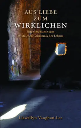 Vaughan-Lee |  Aus Liebe zum Wirklichen | Buch |  Sack Fachmedien