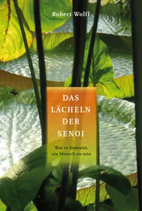 Wolff |  Das Lächeln der Senoi | Buch |  Sack Fachmedien