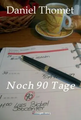 Thomet |  Noch 90 Tage | eBook | Sack Fachmedien