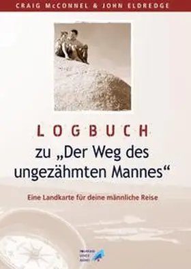 Eldredge / McConnell |  Logbuch zu "Der Weg des ungezähmten Mannes" | Buch |  Sack Fachmedien