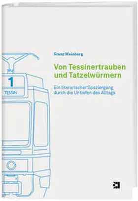 Weinberg |  Von Tessinertrauben  und Tatzelwürmern | Buch |  Sack Fachmedien