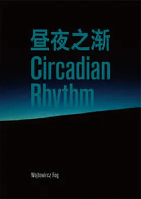 Galerie Urs Meile / Fog / Cheng |  Circadian Rhythm | Buch |  Sack Fachmedien