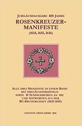 Steiner |  Jubiläumsausgabe 400 Jahre Rosenkreuzer-Manifeste (1614, 1615, 1616) | Buch |  Sack Fachmedien