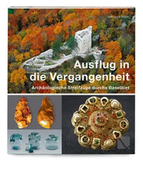 Oppler |  Ausflug in die Vergangenheit - Archäologische Streifzüge durchs Baselbiet | Buch |  Sack Fachmedien