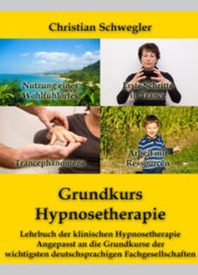 Schwegler |  Grundkurs Hypnosetherapie | Buch |  Sack Fachmedien