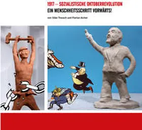 Aicher / Treusch |  1917 - sozialistische Oktoberrevolution - Ein Menschheitsschritt vorwärts! | Buch |  Sack Fachmedien