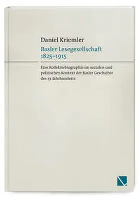 Kriemler |  Basler Lesegesellschaft 1825-1915. | Buch |  Sack Fachmedien