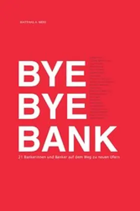 Weiss |  Bye Bye Bank | eBook | Sack Fachmedien