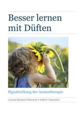 Dr.sc.nat. Rüfenacht / Fassnacht |  Besser lernen mit Düften | Buch |  Sack Fachmedien