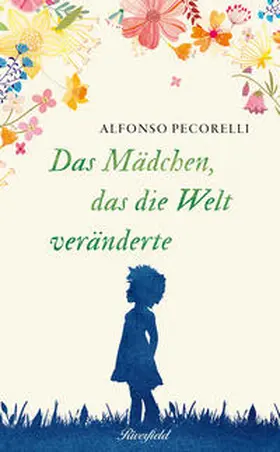 Pecorelli |  Das Mädchen, das die Welt veränderte | Buch |  Sack Fachmedien
