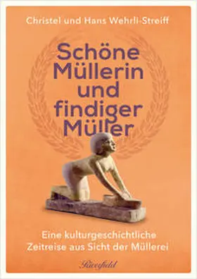 Wehrli / Wehrli-Streiff |  Schöne Müllerin und findiger Müller | Buch |  Sack Fachmedien