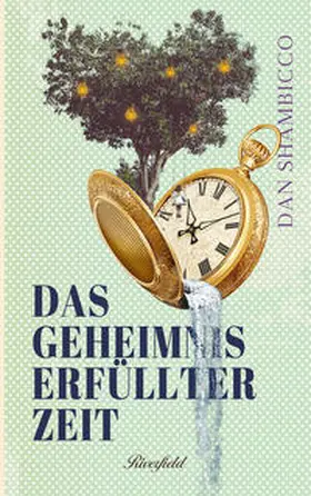 Shambicco |  Das Geheimnis erfüllter Zeit | Buch |  Sack Fachmedien