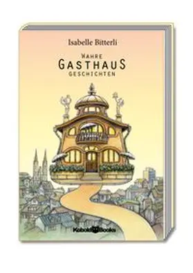 Bitterli |  Wahre Gasthaus Geschichten | Buch |  Sack Fachmedien