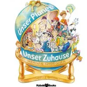 Bitterli-Zehnder |  Unser Planet - Unser Zuhause | Buch |  Sack Fachmedien