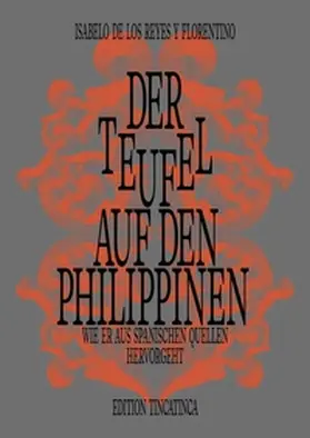de los Reyes y Florentino / Anderson / Annette |  Der Teufel auf den Philippinen, wie er aus spanischen Quellen hervorgeht | Buch |  Sack Fachmedien