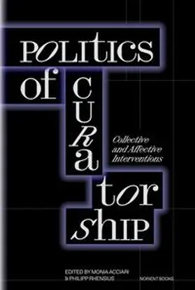 Acciari / Rhensius |  Politics of Curatorship | Buch |  Sack Fachmedien