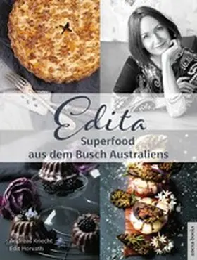 Horvath / Knecht |  Edita - Superfood aus dem Busch Australiens | eBook | Sack Fachmedien
