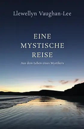 Vaughan-Lee |  Eine mystische Reise | Buch |  Sack Fachmedien