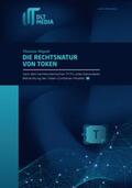 Nägele |  Die Rechtsnatur von Token nach dem liechtensteinischen TVTG unter besonderer Betrachtung des Token-Container-Modells {TCM} | Buch |  Sack Fachmedien