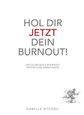 Bitterli |  Hol dir jetzt dein Burn-out! | Buch |  Sack Fachmedien