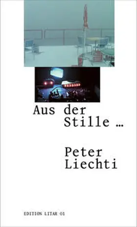 Baumberger |  Aus der Stille ... Peter Liechti | Buch |  Sack Fachmedien