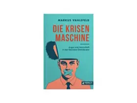 Vahlefeld |  DIE KRISENMASCHINE | Buch |  Sack Fachmedien