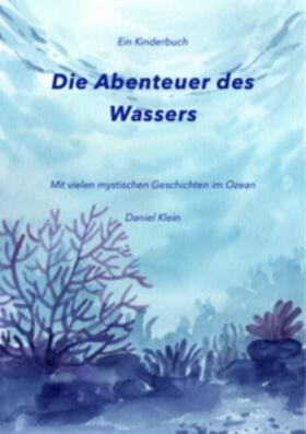 Klein | Die Abenteuer des Wasser | Buch | 978-3-9525946-3-6 | sack.de