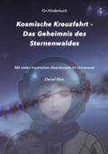 Klein |  Kosmische Kreuzfahrt - Das Geheimnis des Sterneswaldes | Buch |  Sack Fachmedien