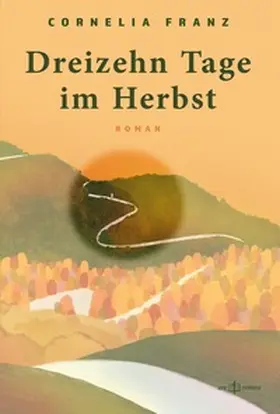 Franz |  Dreizehn Tage im Herbst | Buch |  Sack Fachmedien